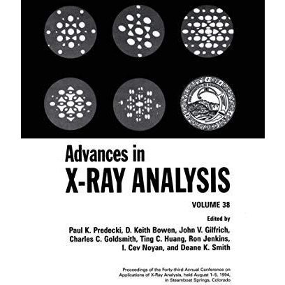 Advances in X-Ray Analysis: Volume 38 [Hardcover]