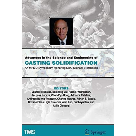 Advances in the Science and Engineering of Casting Solidification: An MPMD Sympo [Hardcover]