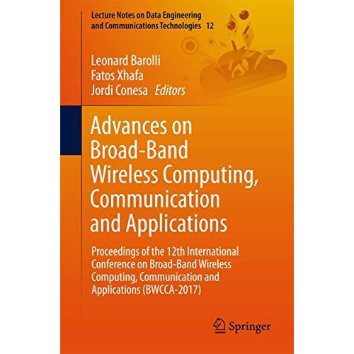 Advances on Broad-Band Wireless Computing, Communication and Applications: Proce [Paperback]