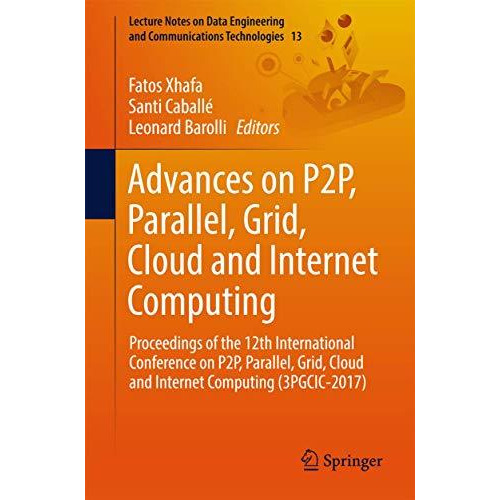 Advances on P2P, Parallel, Grid, Cloud and Internet Computing: Proceedings of th [Paperback]