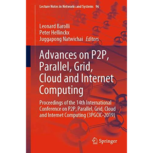 Advances on P2P, Parallel, Grid, Cloud and Internet Computing: Proceedings of th [Paperback]