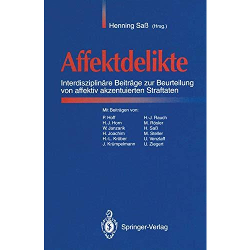 Affektdelikte: Interdisziplin?re Beitr?ge zur Beurteilung von affektiv akzentuie [Paperback]