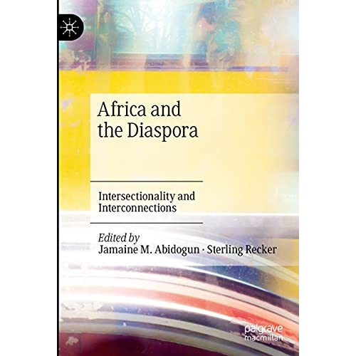 Africa and the Diaspora: Intersectionality and Interconnections [Hardcover]