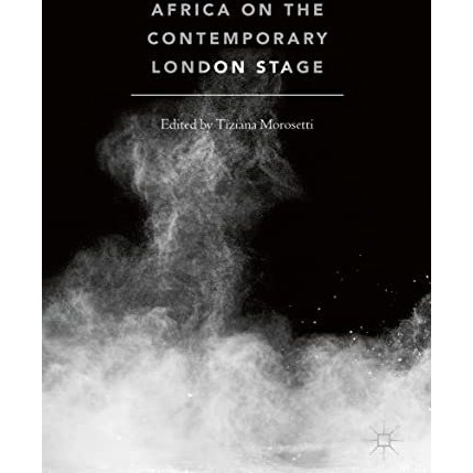 Africa on the Contemporary London Stage [Paperback]