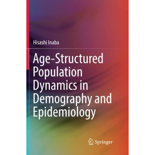 Age-Structured Population Dynamics in Demography and Epidemiology [Paperback]