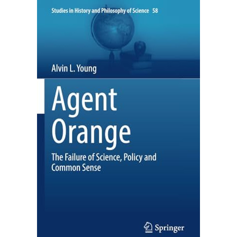 Agent Orange: The Failure of Science, Policy and Common Sense [Paperback]