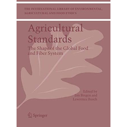 Agricultural Standards: The Shape of the Global Food and Fiber System [Hardcover]