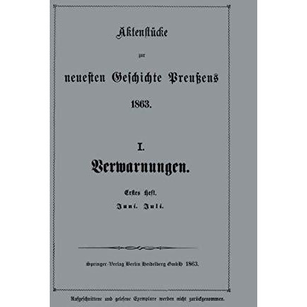 Aktenst?cke zur neuesten Geschichte Preu?ens 1863: I. Verwarnungen [Paperback]