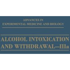 Alcohol Intoxication and WithdrawalIIIa: Biological Aspects of Ethanol [Paperback]