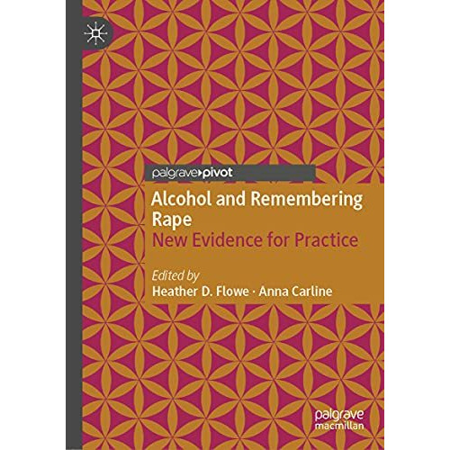 Alcohol and Remembering Rape: New Evidence for Practice [Hardcover]