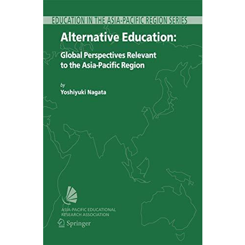 Alternative Education: Global Perspectives Relevant to the Asia-Pacific Region [Hardcover]