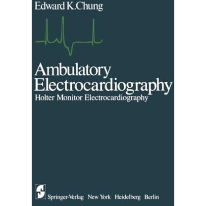 Ambulatory Electrocardiography: Holter Monitor Electrocardiography [Paperback]