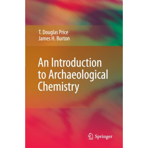 An Introduction to Archaeological Chemistry [Paperback]