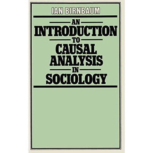 An Introduction to Causal Analysis in Sociology [Paperback]