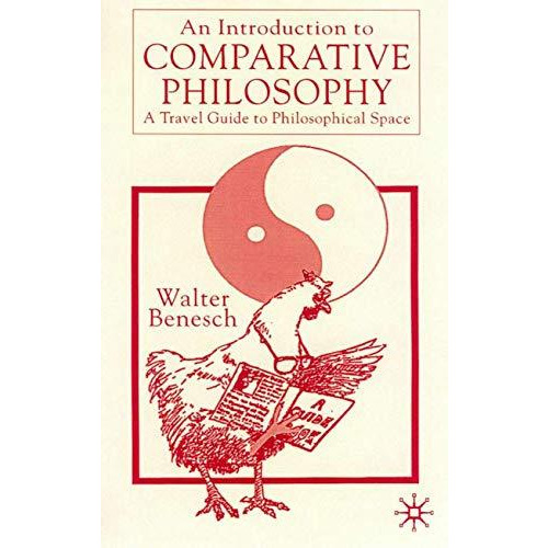 An Introduction to Comparative Philosophy: A Travel Guide to Philosophical Space [Paperback]