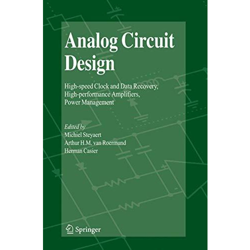 Analog Circuit Design: High-speed Clock and Data Recovery, High-performance Ampl [Hardcover]