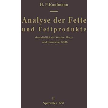 Analyse der Fette und Fettprodukte: Einschlie?lich der Wachse, Harze und verwand [Paperback]