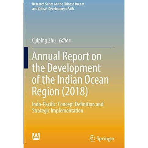 Annual Report on the Development of the Indian Ocean Region (2018): Indo-Pacific [Paperback]