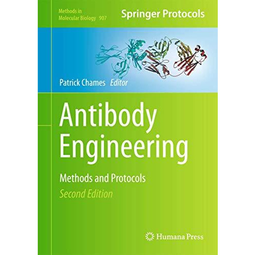 Antibody Engineering: Methods and Protocols, Second Edition [Hardcover]