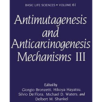 Antimutagenesis and Anticarcinogenesis Mechanisms III [Paperback]