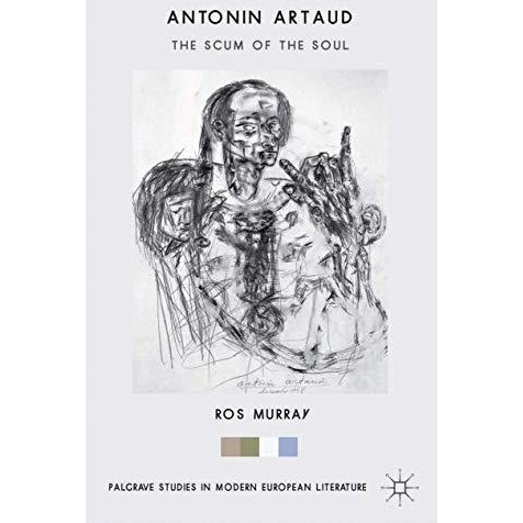 Antonin Artaud: The Scum of the Soul [Hardcover]