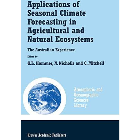 Applications of Seasonal Climate Forecasting in Agricultural and Natural Ecosyst [Hardcover]