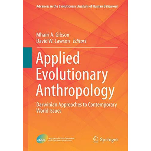 Applied Evolutionary Anthropology: Darwinian Approaches to Contemporary World Is [Hardcover]