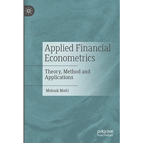 Applied Financial Econometrics: Theory, Method and Applications [Paperback]