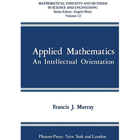 Applied Mathematics: An Intellectual Orientation [Paperback]