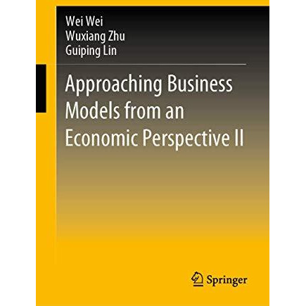 Approaching Business Models from an Economic Perspective II [Hardcover]