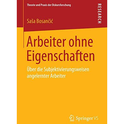 Arbeiter ohne Eigenschaften: ?ber die Subjektivierungsweisen angelernter Arbeite [Paperback]