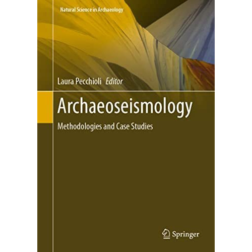 Archaeoseismology: Methodologies and Case Studies [Hardcover]