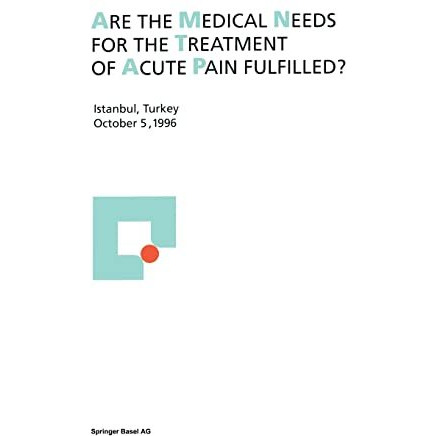 Are the medical needs for the treatment of acute pain fulfilled?: Istanbul, Turk [Paperback]