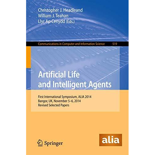 Artificial Life and Intelligent Agents: First International Symposium, ALIA 2014 [Paperback]