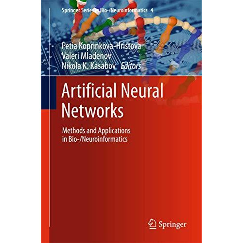 Artificial Neural Networks: Methods and Applications in Bio-/Neuroinformatics [Hardcover]