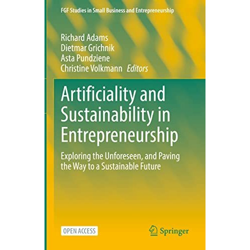 Artificiality and Sustainability in Entrepreneurship: Exploring the Unforeseen,  [Hardcover]