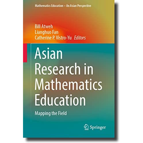 Asian Research in Mathematics Education: Mapping the Field [Hardcover]