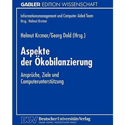 Aspekte der ?kobilanzierung: Anspr?che, Ziele und Computerunterst?tzung [Paperback]