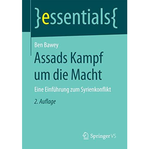 Assads Kampf um die Macht: Eine Einf?hrung zum Syrienkonflikt [Paperback]