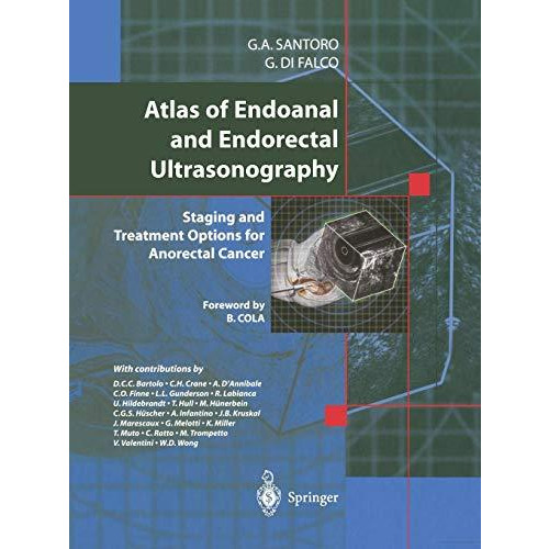 Atlas of Endoanal and Endorectal Ultrasonography: Staging and Treatment Options  [Paperback]