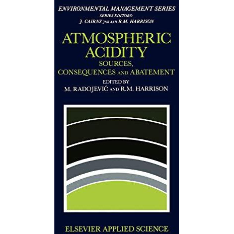 Atmospheric Acidity: Sources, consequences and abatement [Hardcover]