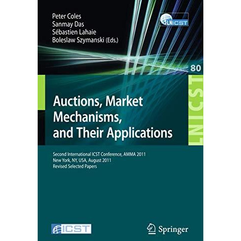 Auctions, Market Mechanisms and Their Applications: Second International ICST Co [Paperback]