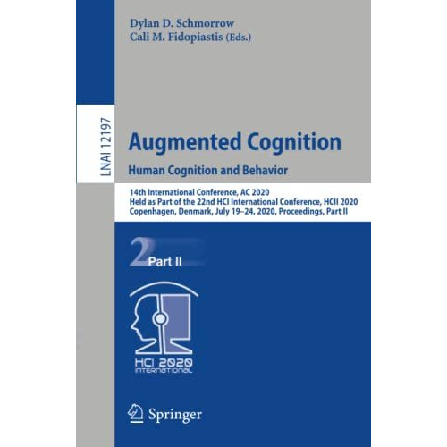 Augmented Cognition. Human Cognition and Behavior: 14th International Conference [Paperback]