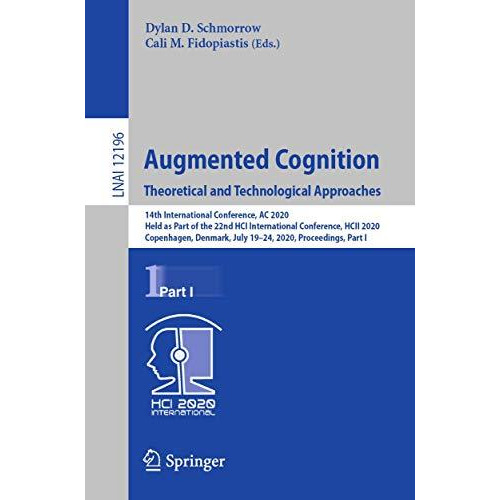 Augmented Cognition. Theoretical and Technological Approaches: 14th Internationa [Paperback]