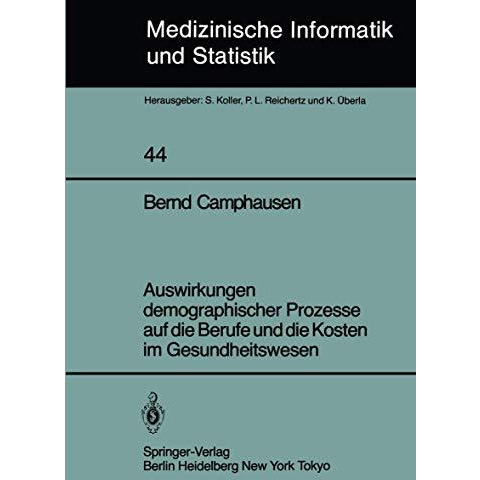 Auswirkungen demographischer Prozesse auf die Berufe und die Kosten im Gesundhei [Paperback]