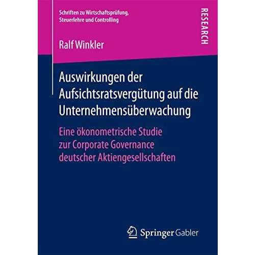 Auswirkungen der Aufsichtsratsverg?tung auf die Unternehmens?berwachung: Eine ?k [Paperback]