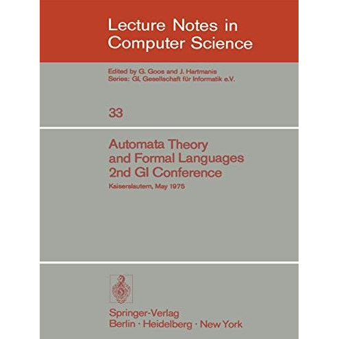 Automata Theory and Formal Languages: 2nd GI Conference, Kaiserslautern, May 20- [Paperback]