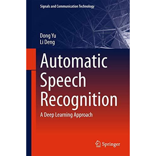 Automatic Speech Recognition: A Deep Learning Approach [Hardcover]