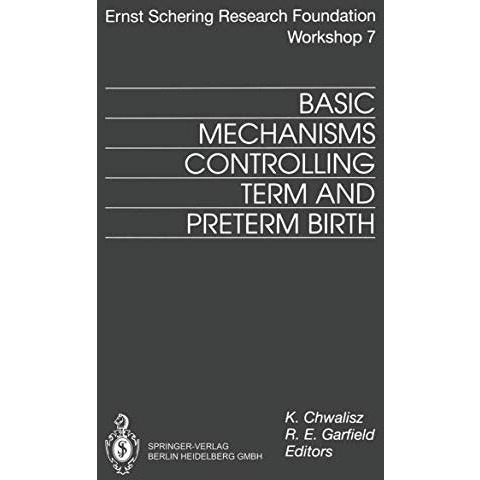 Basic Mechanisms Controlling Term and Preterm Birth [Paperback]