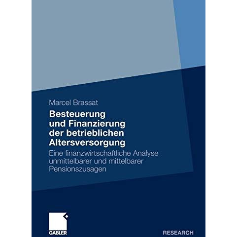 Besteuerung und Finanzierung der betrieblichen Altersversorgung: Eine finanzwirt [Paperback]